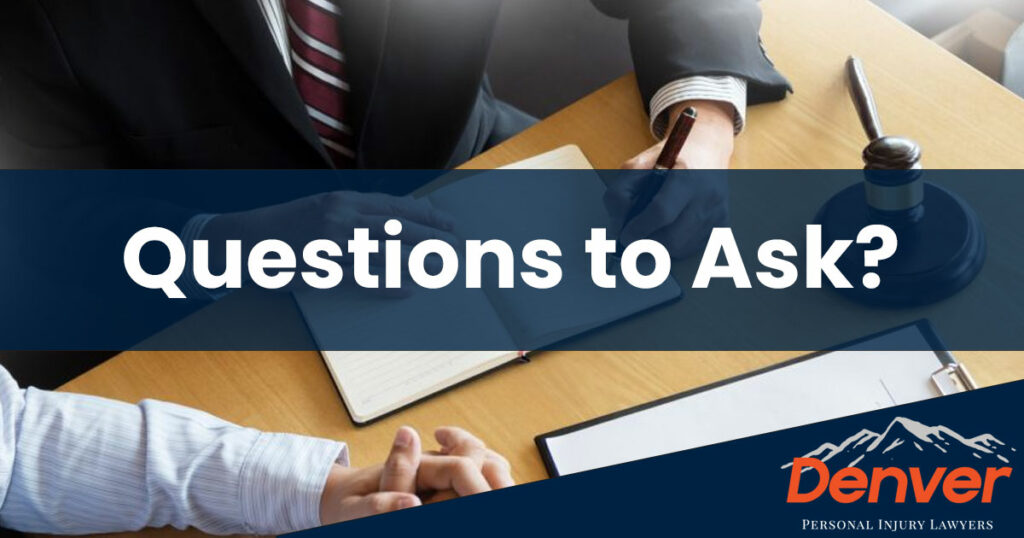 10 Questions to Ask Your Personal Injury Attorney About Your Case