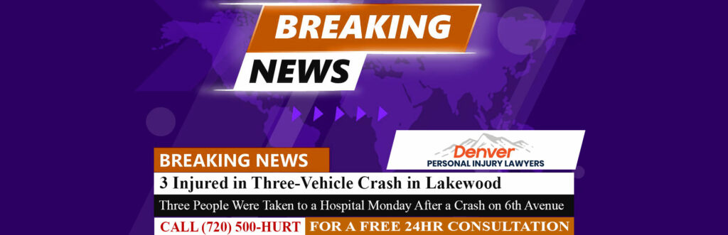 [5-17-22] 3 Injured in Three-Vehicle Crash Along 6th Avenue in Lakewood